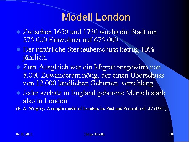 Modell London Zwischen 1650 und 1750 wuchs die Stadt um 275. 000 Einwohner auf