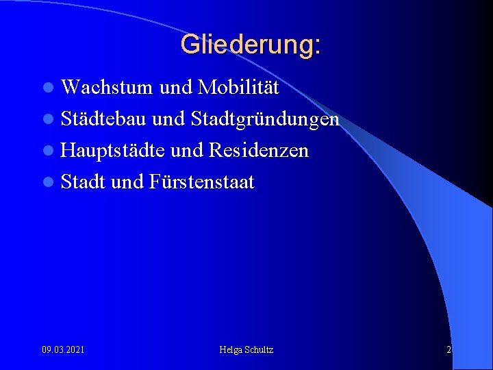 Gliederung: l Wachstum und Mobilität l Städtebau und Stadtgründungen l Hauptstädte und Residenzen l