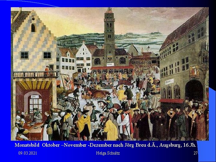 Stadtrepubliken Monatsbild Oktober –November -Dezember nach Jörg Breu d. Ä. , Augsburg, 16. Jh.
