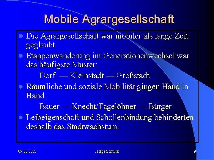 Mobile Agrargesellschaft Die Agrargesellschaft war mobiler als lange Zeit geglaubt. l Etappenwanderung im Generationenwechsel