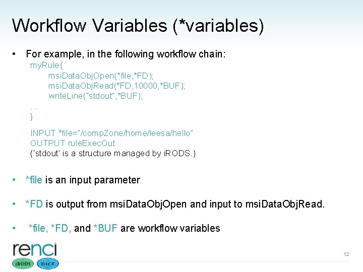 Workflow Variables (*variables) • For example, in the following workflow chain: my. Rule{ msi.