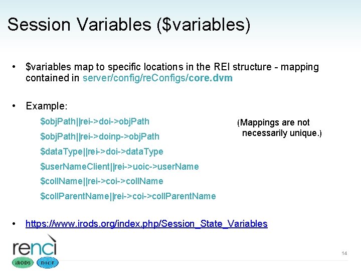 Session Variables ($variables) • $variables map to specific locations in the REI structure -