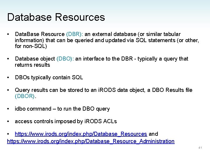 Database Resources • Data. Base Resource (DBR): an external database (or similar tabular information)