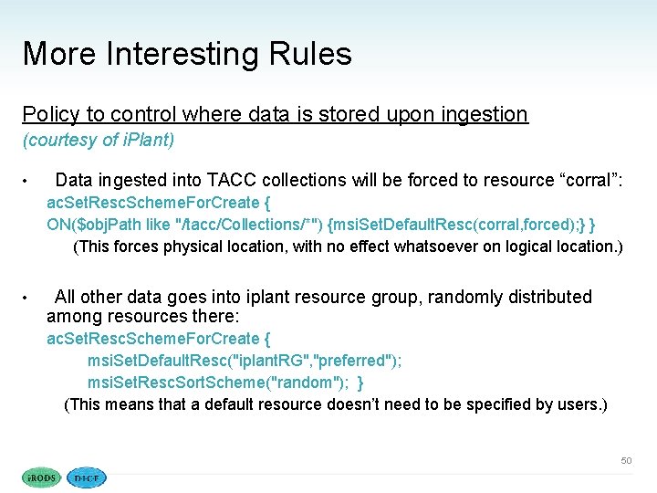 More Interesting Rules Policy to control where data is stored upon ingestion (courtesy of