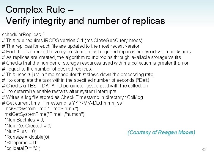 Complex Rule – Verify integrity and number of replicas scheduler. Replicas { # This