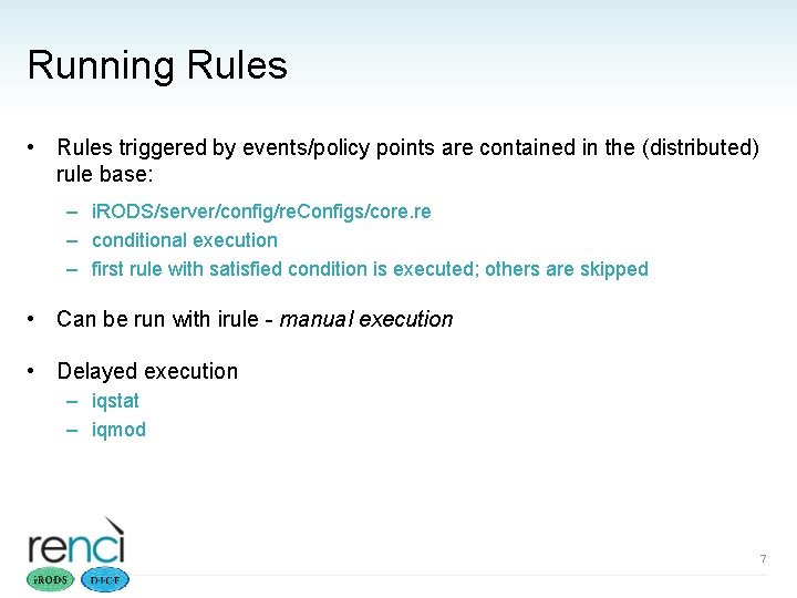Running Rules • Rules triggered by events/policy points are contained in the (distributed) rule