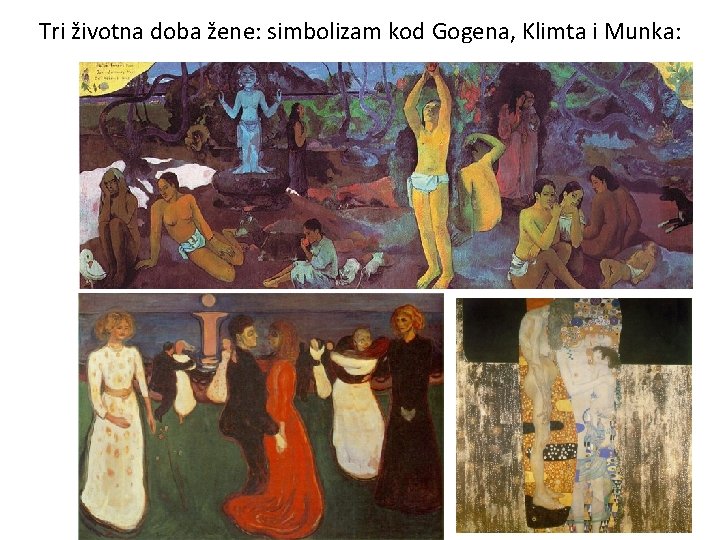 Tri životna doba žene: simbolizam kod Gogena, Klimta i Munka: 