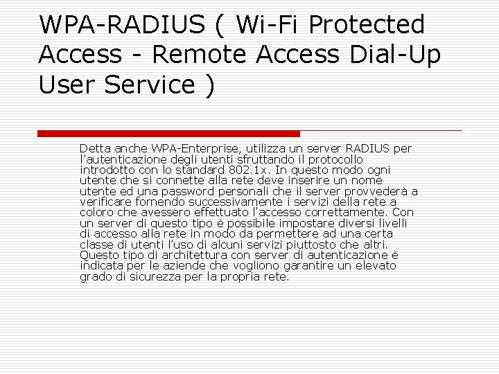 WPA-RADIUS ( Wi-Fi Protected Access - Remote Access Dial-Up User Service ) Detta anche