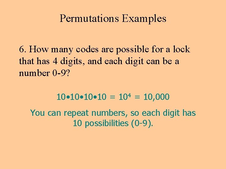Permutations Examples 6. How many codes are possible for a lock that has 4 Permutations Examples 6. How many codes are possible for a lock that has 4