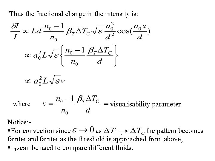 Thus the fractional change in the intensity is: where = visualisability parameter Notice: §For