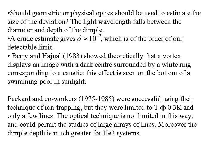  • Should geometric or physical optics should be used to estimate the size