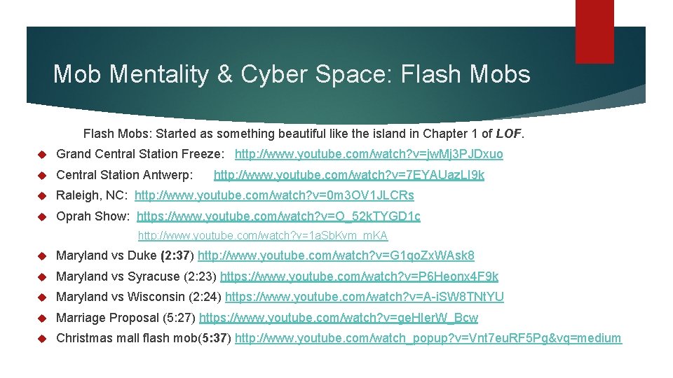 Mob Mentality & Cyber Space: Flash Mobs: Started as something beautiful like the island