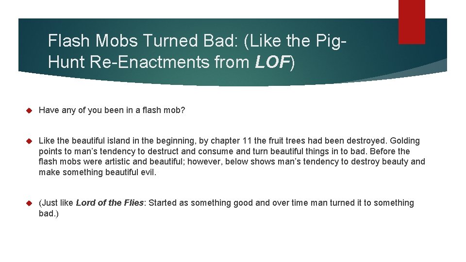 Flash Mobs Turned Bad: (Like the Pig. Hunt Re-Enactments from LOF) Have any of