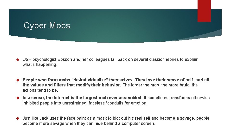 Cyber Mobs USF psychologist Bosson and her colleagues fall back on several classic theories