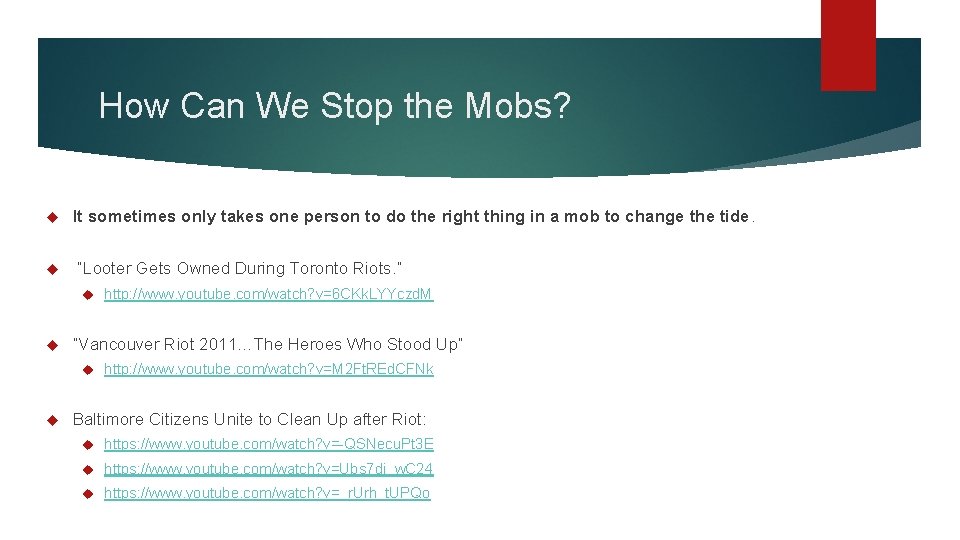 How Can We Stop the Mobs? It sometimes only takes one person to do