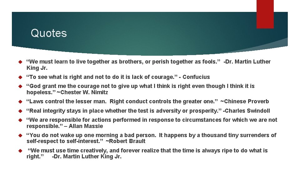 Quotes “We must learn to live together as brothers, or perish together as fools.
