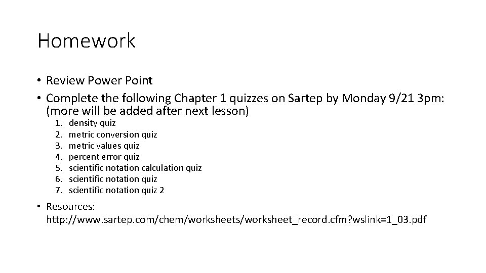 Homework • Review Power Point • Complete the following Chapter 1 quizzes on Sartep