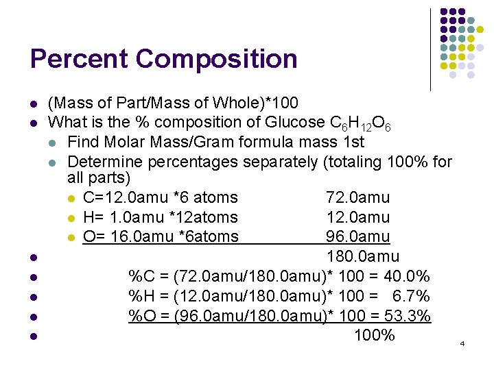 Percent Composition l l l l (Mass of Part/Mass of Whole)*100 What is the