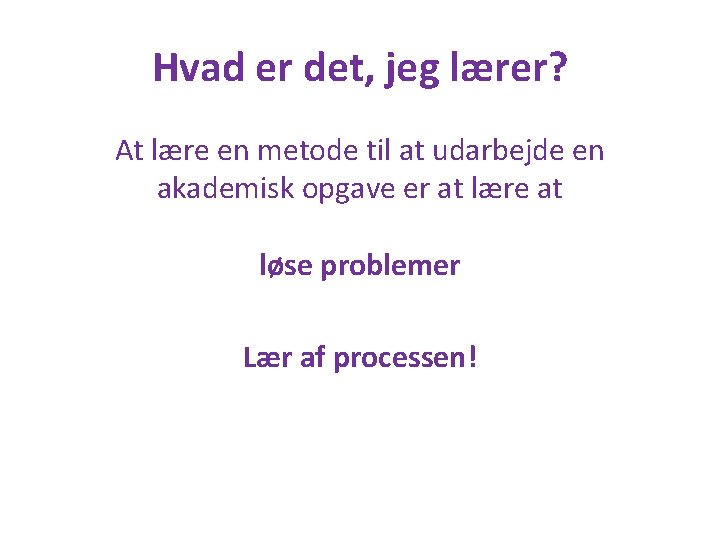 Hvad er det, jeg lærer? At lære en metode til at udarbejde en akademisk