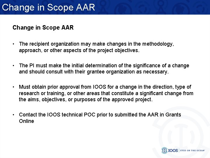 Change in Scope AAR • The recipient organization may make changes in the methodology,