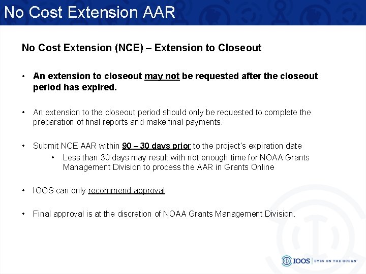 No Cost Extension AAR No Cost Extension (NCE) – Extension to Closeout • An