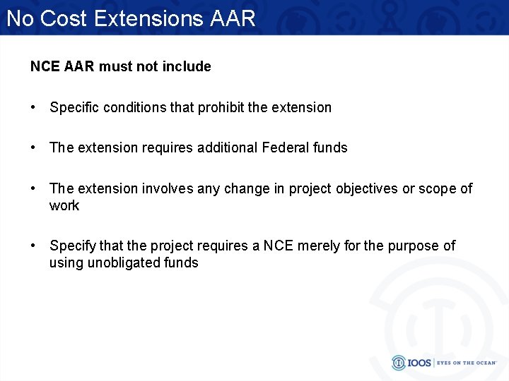No Cost Extensions AAR NCE AAR must not include • Specific conditions that prohibit