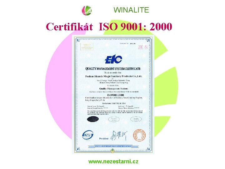 WINALITE Certifikát ISO 9001: 2000 www. nezestarni. cz 