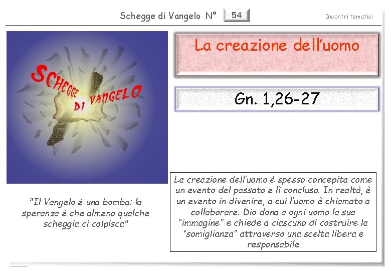 Schegge di Vangelo N° 54 Incontri tematici La creazione dell’uomo Gn. 1, 26 -27