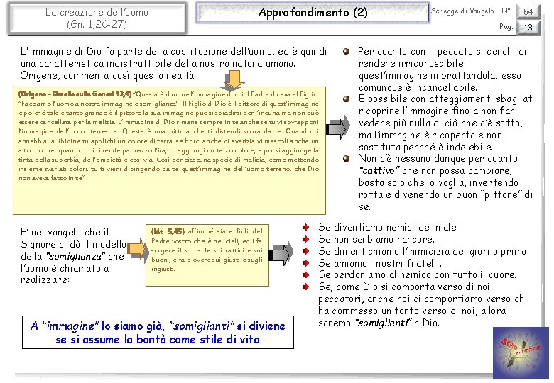 La creazione dell’uomo (Gn. 1, 26 -27) Approfondimento (2) L'immagine di Dio fa parte