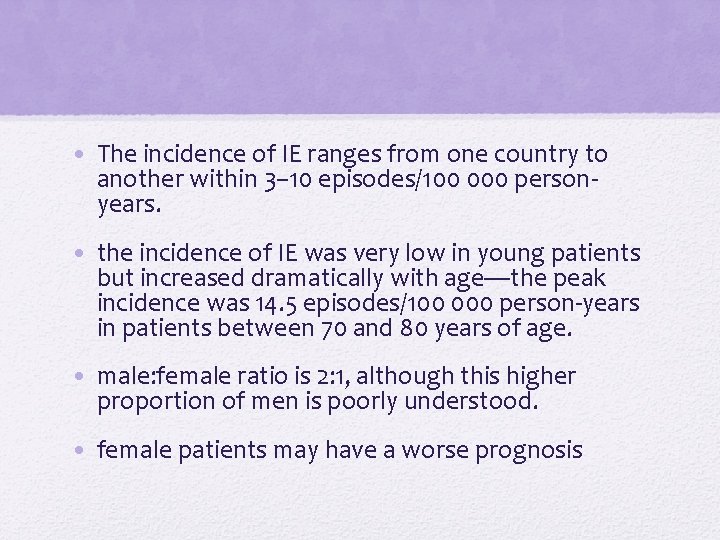 • The incidence of IE ranges from one country to another within 3– • The incidence of IE ranges from one country to another within 3–