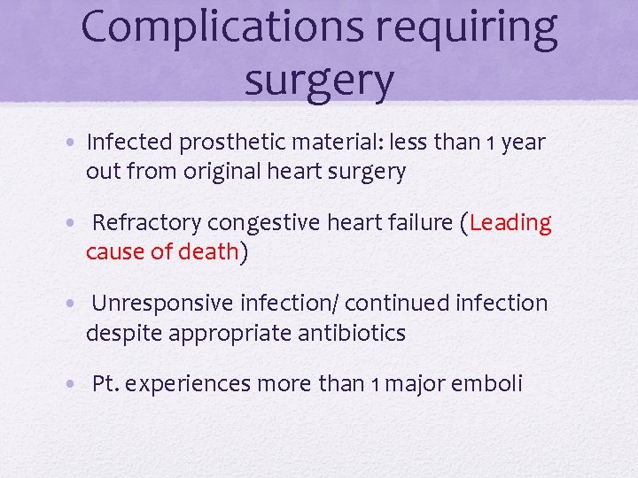 Complications requiring surgery • Infected prosthetic material: less than 1 year out from original Complications requiring surgery • Infected prosthetic material: less than 1 year out from original