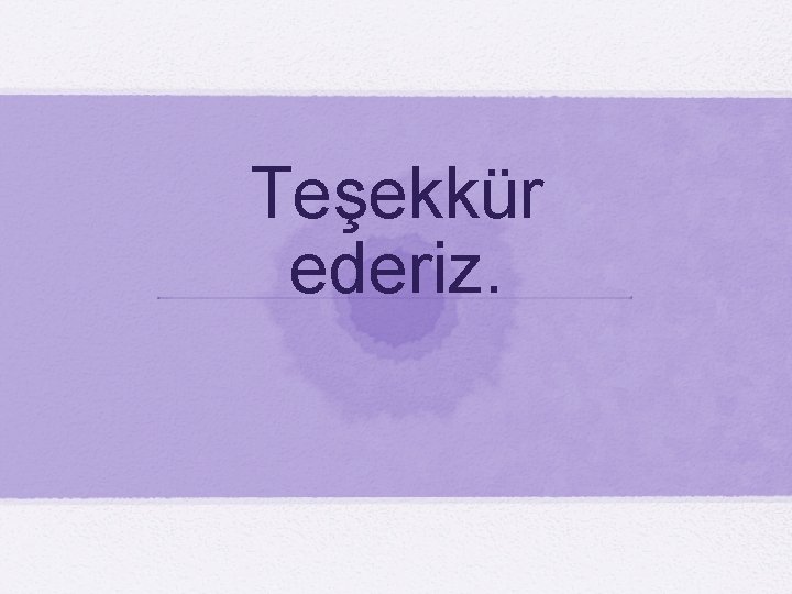 Teşekkür ederiz. Teşekkür ederiz.