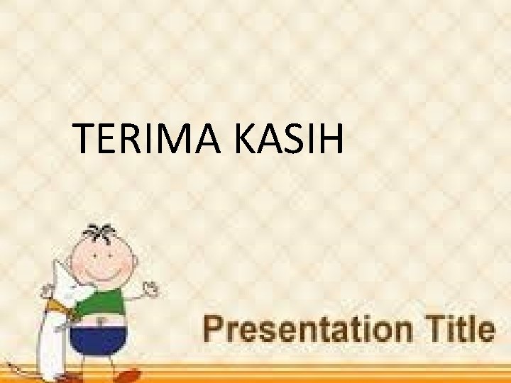 TERIMA KASIH 