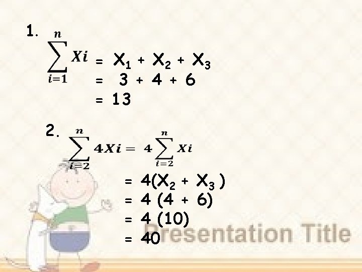 1. 2. = X 1 + X 2 + X 3 = 3 +