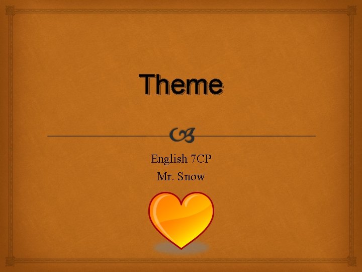 Theme English 7 CP Mr. Snow 
