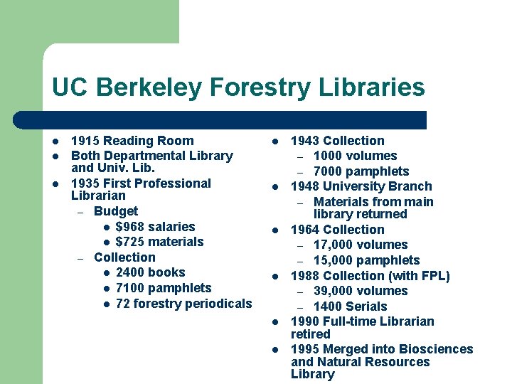 UC Berkeley Forestry Libraries l l l 1915 Reading Room Both Departmental Library and