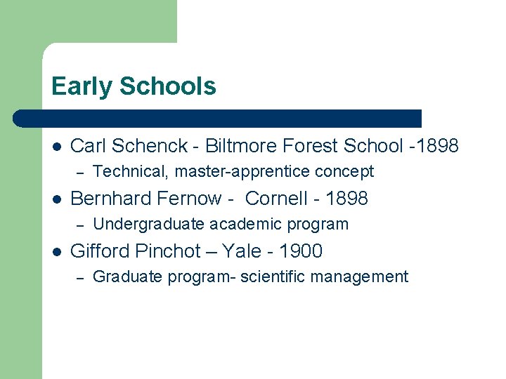 Early Schools l Carl Schenck - Biltmore Forest School -1898 – l Bernhard Fernow