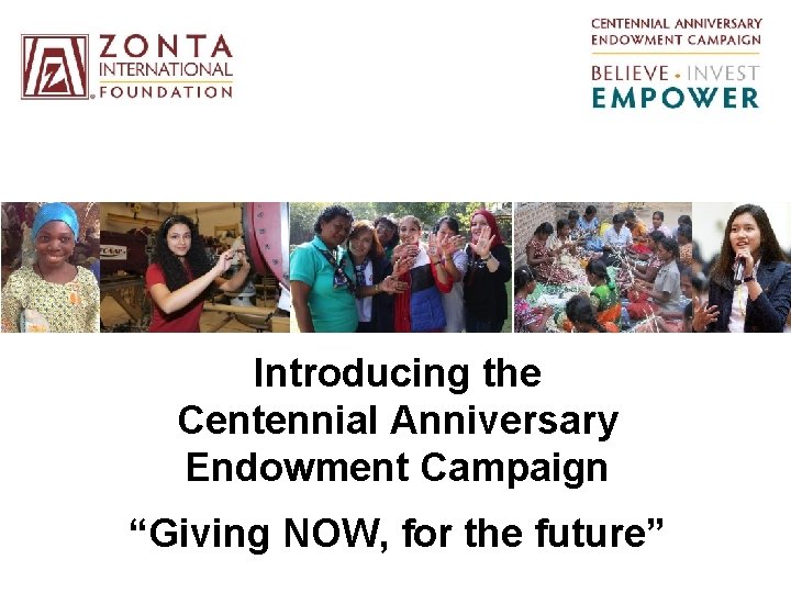 Introducing the Centennial Anniversary Endowment Campaign “Giving NOW, for the future” 