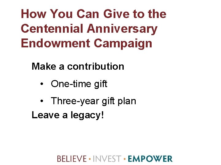 How You Can Give to the Centennial Anniversary Endowment Campaign Make a contribution •