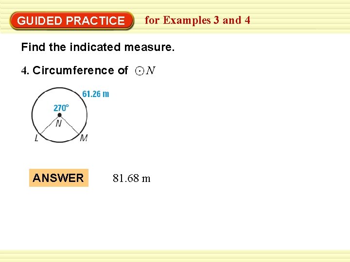 Warm-Up Exercises GUIDED PRACTICE for Examples 3 and 4 Find the indicated measure. 4.