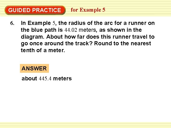 Warm-Up Exercises GUIDED PRACTICE 6. for Example 5 In Example 5, the radius of