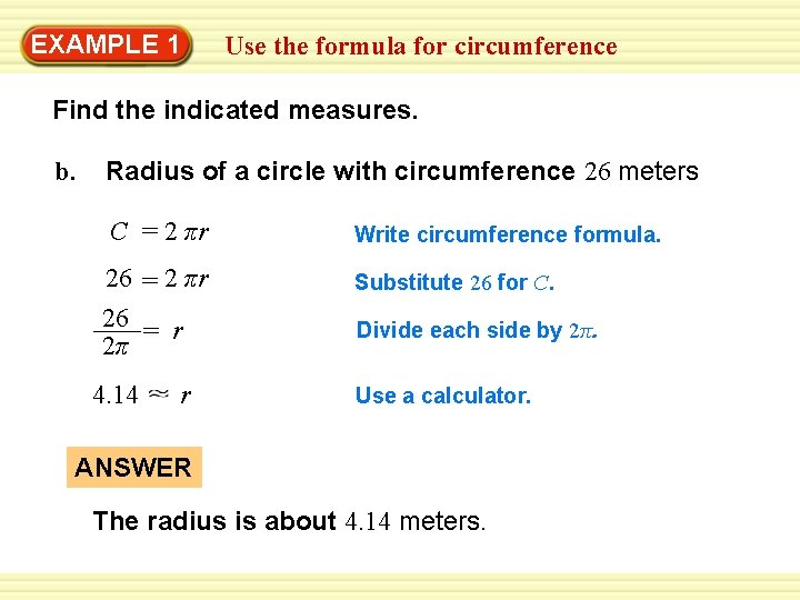 Warm-Up 1 Exercises EXAMPLE Use the formula for circumference Find the indicated measures. b.