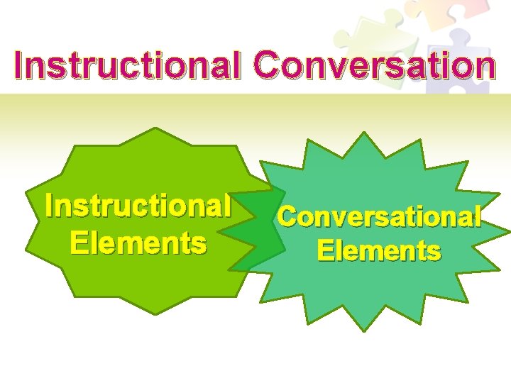 Instructional Conversation Instructional Elements Conversational Elements 