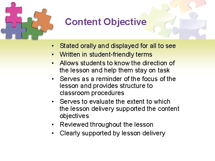 Content Objective • Stated orally and displayed for all to see • Written in