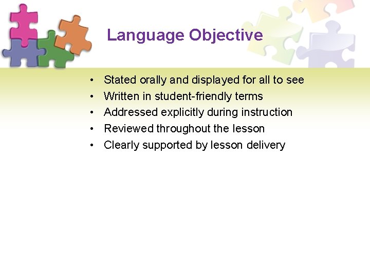 Language Objective • • • Stated orally and displayed for all to see Written