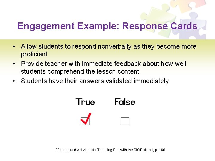 Engagement Example: Response Cards • Allow students to respond nonverbally as they become more