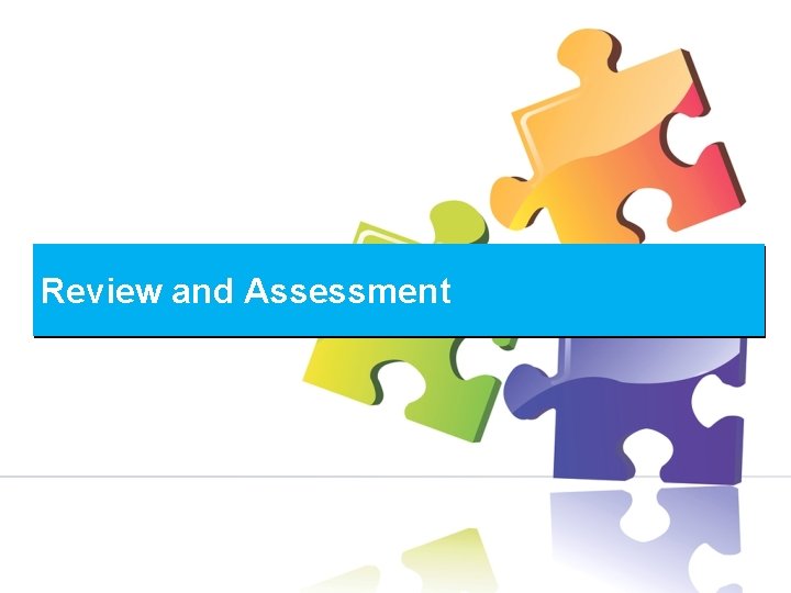 Review and Assessment 