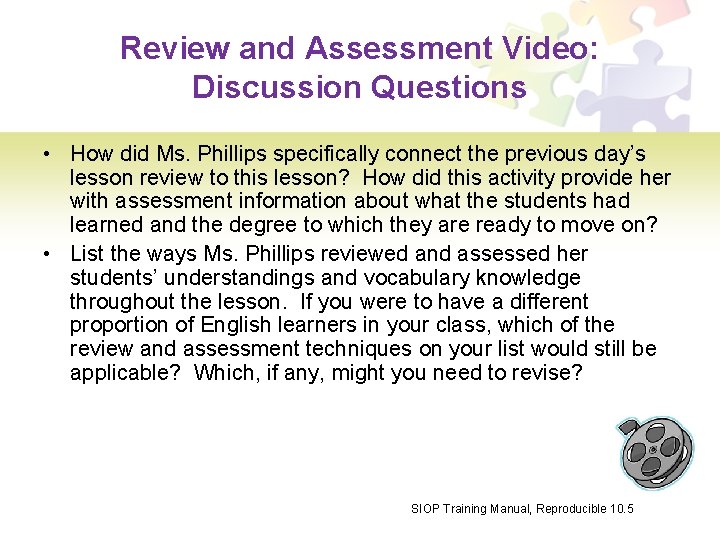 Review and Assessment Video: Discussion Questions • How did Ms. Phillips specifically connect the