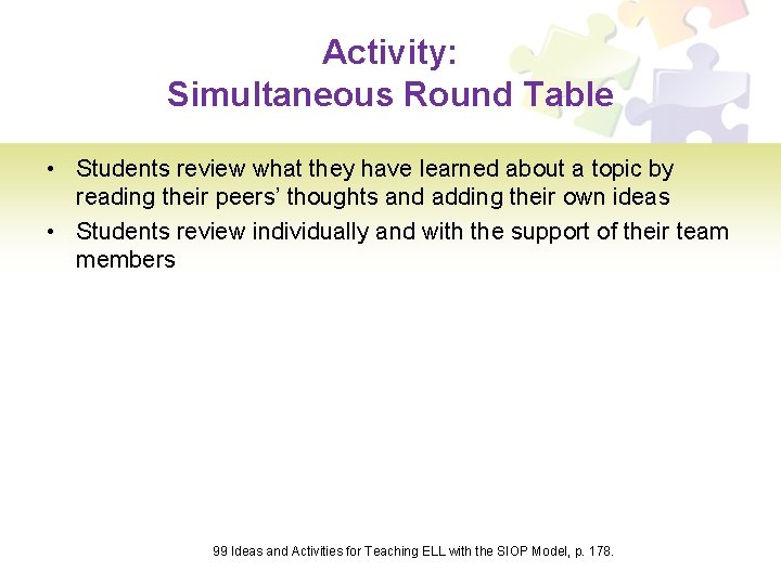 Activity: Simultaneous Round Table • Students review what they have learned about a topic