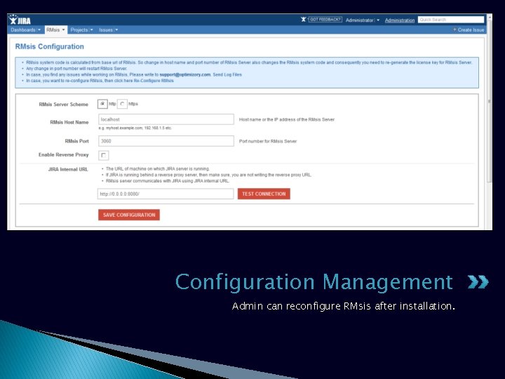 Configuration Management Admin can reconfigure RMsis after installation. Configuration Management Admin can reconfigure RMsis after installation.